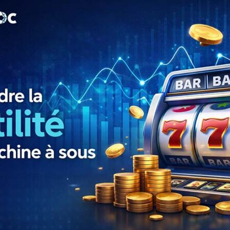 Comprendre la volatilité d&rsquo;une machine à sous