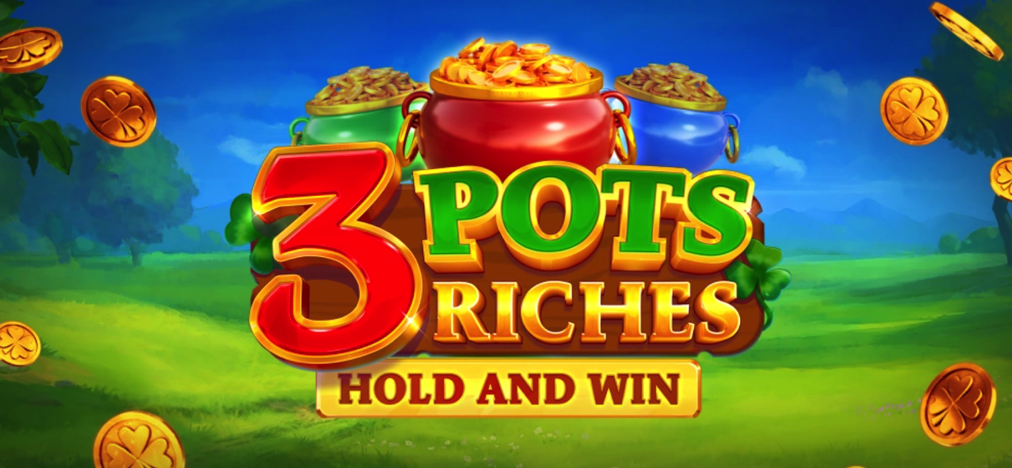 3 Pots Riches : Hold and Win