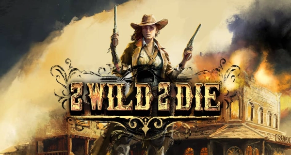 2 Wild 2 Die