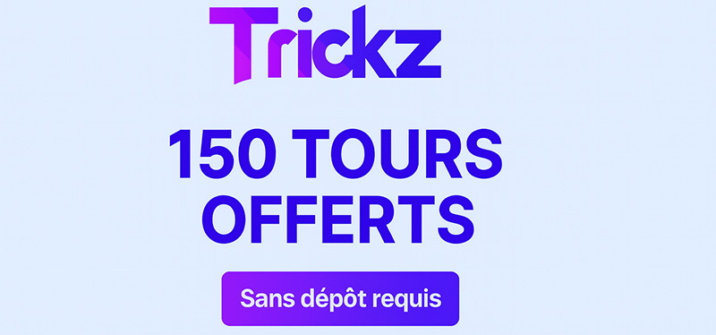 150 tours offerts sur trickz casino